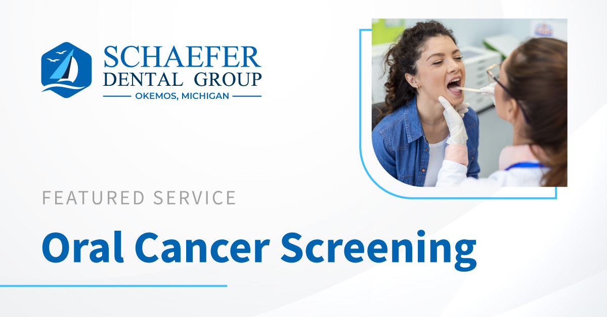 Oral Cancer Screening - Schaefer Dental Group | Okemos, Michigan